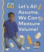Cover for Let's All Assume, We Can Measure Volume! (Math Made Fun)