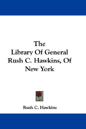 Cover for The Library Of General Rush C. Hawkins, Of New York