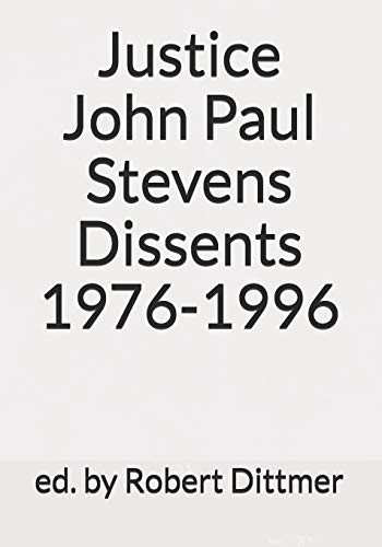 Cover for Justice John Paul Stevens Dissents 1976-1996