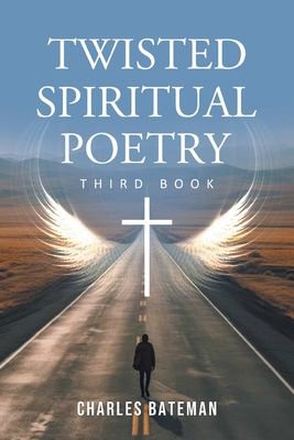 Cover for Twisted Spiritual Poetry