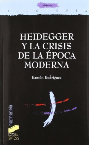 Cover for Heidegger y la crisis de la época moderna