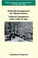 Cover for Ver offentlichungen des Max-Planck-Instituts f ur Geschichte, vol. 212: Kulturelle Konsequenzen der "Kleinen Eiszeit"/Cultural consequences of the "Little Ice Age"