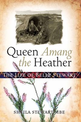 Cover for Queen Of The Heather The Life Of Belle Stewart