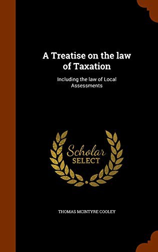 Cover for A Treatise on the law of Taxation