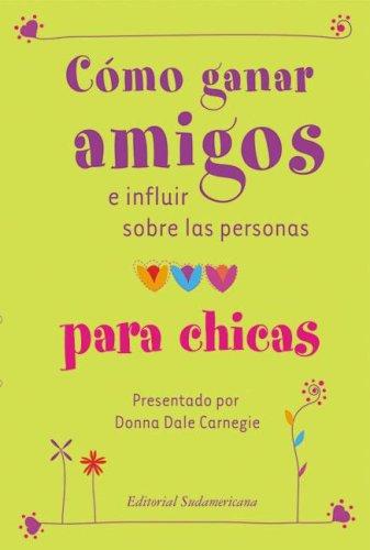 Cover for Como Ganar Amigos E Influir Sobre las Personas Para Chicas / How to Win Friends and Influence People for Teen Girls