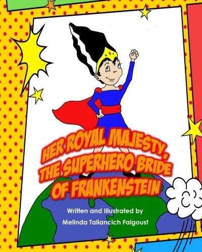 Cover for Her Royal Majesty, the Superhero Bride of Frankenstein