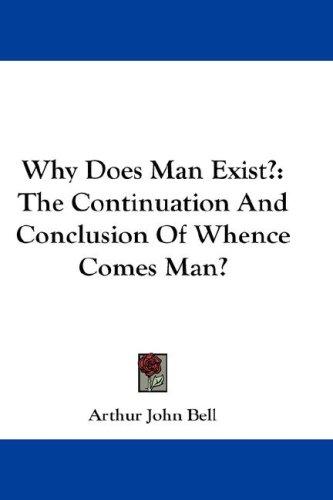Cover for Why Does Man Exist?
