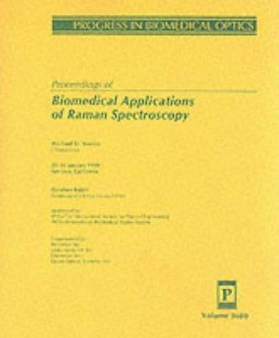 Cover for Proceedings of Biomedical Applications of Raman Spectroscopy: 25-26 January 1999 San Jose, California (Spie Series Volume 3608: Progress in Biomedical Optics)