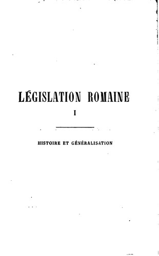 Cover for Histoire de la législation romaine: depuis son origine jusqu'a la ...
