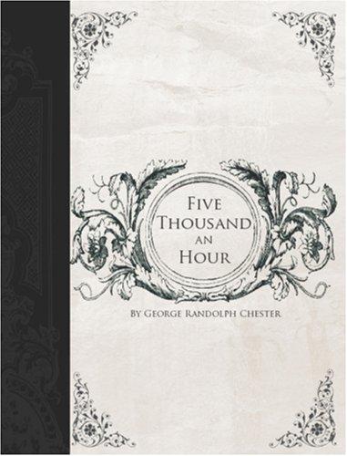 Cover for Five Thousand an Hour (Large Print Edition)