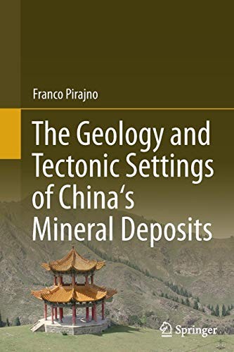 Cover for The Geology and Tectonic Settings of China's Mineral Deposits