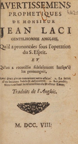Cover for Avertissemens prophetiques de Monsiur Jean Laci ... qu'il a prononcées [sic] sous l'operation du S. Esprit. Et qu'on a recueillis fidelelement [sic] lorsqu'il les prononçoit, avec deux pieces concernant cette affaire