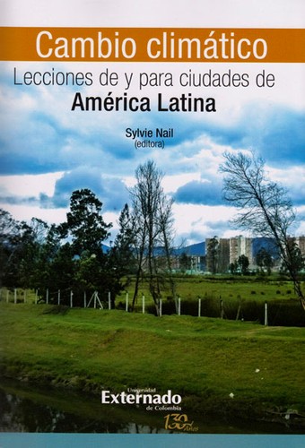 Cover for Cambio climático : lecciones de y para ciudades de América Latina - 1. edición