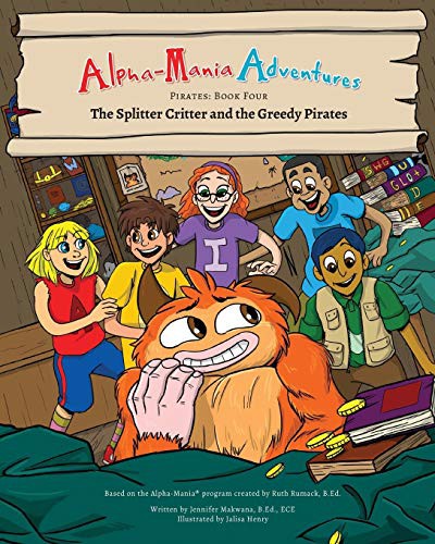 Cover for Alpha-Mania Adventures : The Splitter Critter and the Greedy Pirates