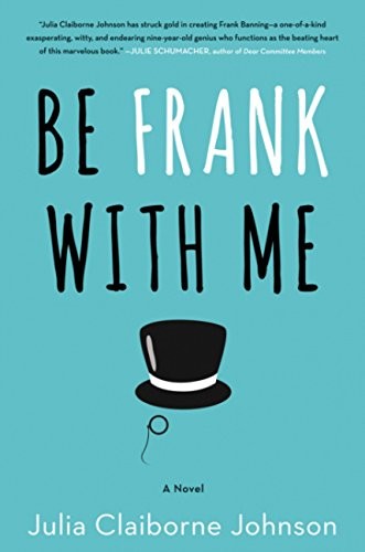 Cover for Be Frank With Me: A Novel