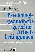 Cover for Psychologie gesundheitsgerechter Arbeitsbedingungen. Konzepte, Ergebnisse und Werkzeuge zur Arbeitsgestaltung.