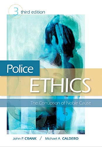 Cover for Police Ethics, Third Edition: The Corruption of Noble Cause