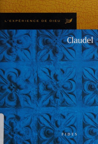 Cover for L'expérience de Dieu avec Paul Claudel