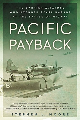 Cover for Pacific Payback: The Carrier Aviators Who Avenged Pearl Harbor at the Battle of Midway