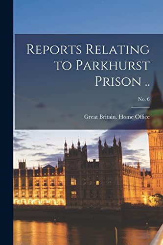 Cover for Reports Relating to Parkhurst Prison ..; no. 6