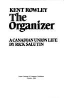 Cover for Kent Rowley, the organizer