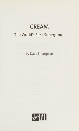 Cover for CREAM: THE WORLD'S FIRST SUPERGROUP.