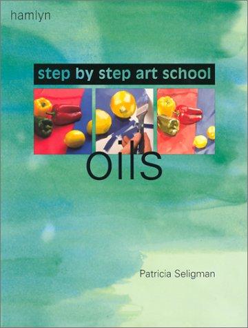 Cover for Oils (Step-by-Step Art School)