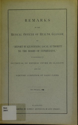Cover for Remarks by the Medical Officer of Health, Glasgow, on 'Report by Kilwinning Local Authority to the Board of Supervision', in reference to outbreak of enteric fever in Glasgow, and the sanitary condition of dairy farms