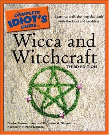 Cover for The Complete Idiot's Guide to Wicca and Witchcraft, 3rd Edition (Complete Idiot's Guide to)