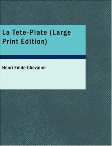 Cover for La Tête-Plate (Large Print Edition)