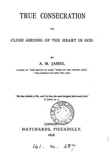 Cover for True consecration, or, Close abiding of the heart in God