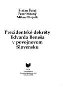 Cover for Prezidentské dekréty Edvarda Beneša v povojnovom Slovensku