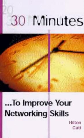 Cover for 30 Minutes to Improve Your Networking Skills (30 Minutes)