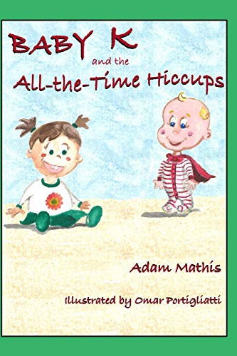 Cover for Baby K and the All the Time Hiccups