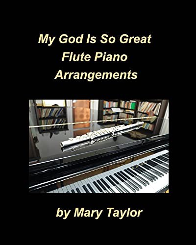 Cover for My God Is So Great Flute Piano Arrangements