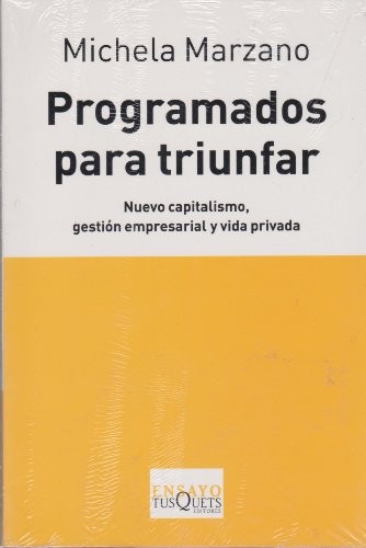 Cover for Programados para triunfar. Nuevo capitalismo, gestion empresarial y vida privada (Spanish Edition)