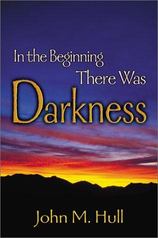 Cover for In the Beginning There Was Darkness
