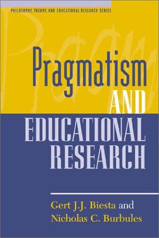 Cover for Pragmatism and Educational Research (Philosophy, Theory, and Educational Research)