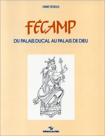 Cover for Fecamp: Du Palais ducal au palais de Dieu 