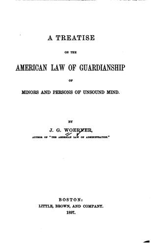 Cover for A treatise on the American law of guardianship of minors and persons of unsound mind.