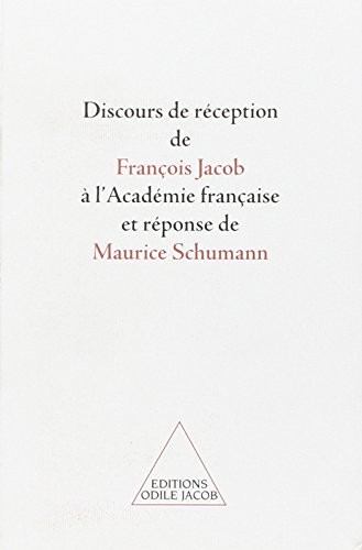 Cover for Discours de réception de François Jacob à l'Académie française et réponse de Maurice Schumann.