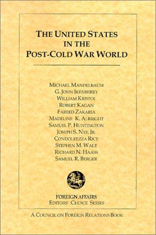 Cover for The United States in the Post-Cold War World (Foreign Affairs Editors' Choice)