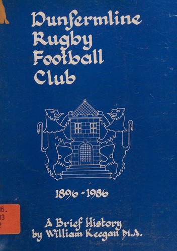 Cover for Dunfermline Rugby Football Club 1896-1986