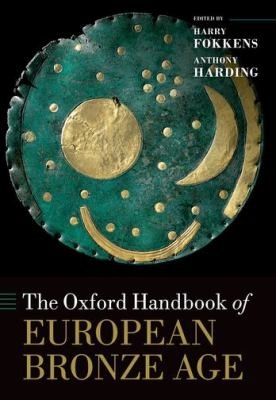 Cover for The Oxford Handbook Of The European Bronze Age