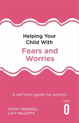 Cover for Helping Your Child with Fears and Worries 2nd Edition