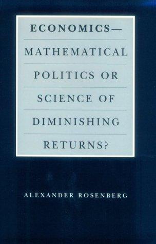Cover for Economics--Mathematical Politics or Science of Diminishing Returns? (Science and Its Conceptual Foundations series)