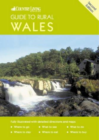 Cover for The "Country Living" Guide to Rural Wales ("Country Living" Rural Guides)