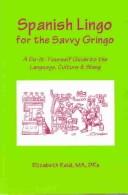 Cover for Spanish lingo for the savvy gringo