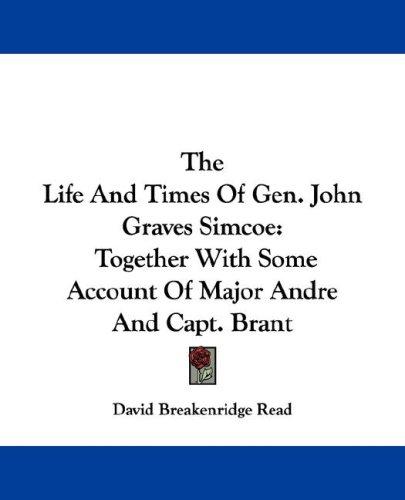 Cover for The Life And Times Of Gen. John Graves Simcoe