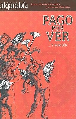 Cover for Pago Por Ver y Por Oir
            
                Coleccion Algarabia